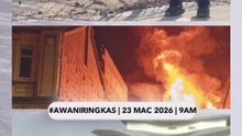 #AWANIRingkas 23 Mac 2026 | 9AM