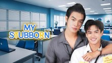 (Special) My Stubborn: Uncut Episode 14 - Eng Sub