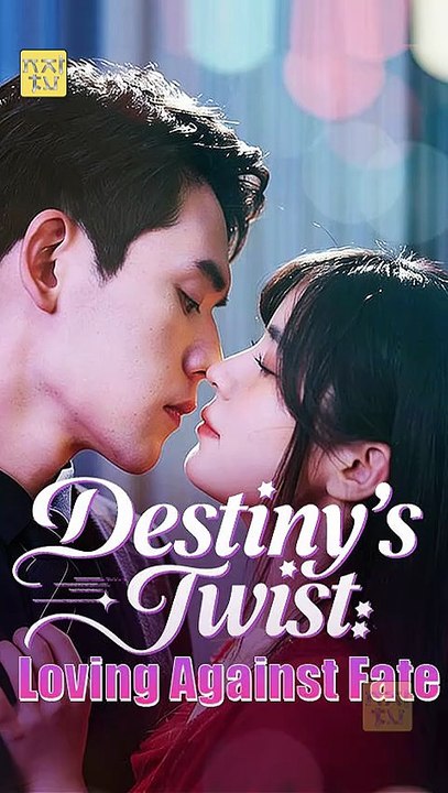 Destiny's Twist Loving Against Fate #DRAMAX