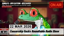 CENSORSHIPSUCKS ROUND TABLE RADIO SHOW-22 MAR 26
