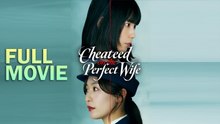 Cheated on the Perfect Wife - FULL EPISODE ReelCraft