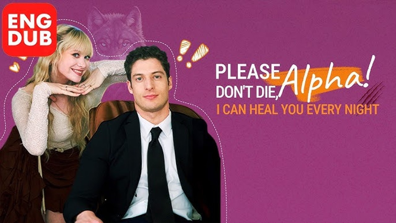Please Don't Die, Alpha! I Can Heal You Every Night Englishsub