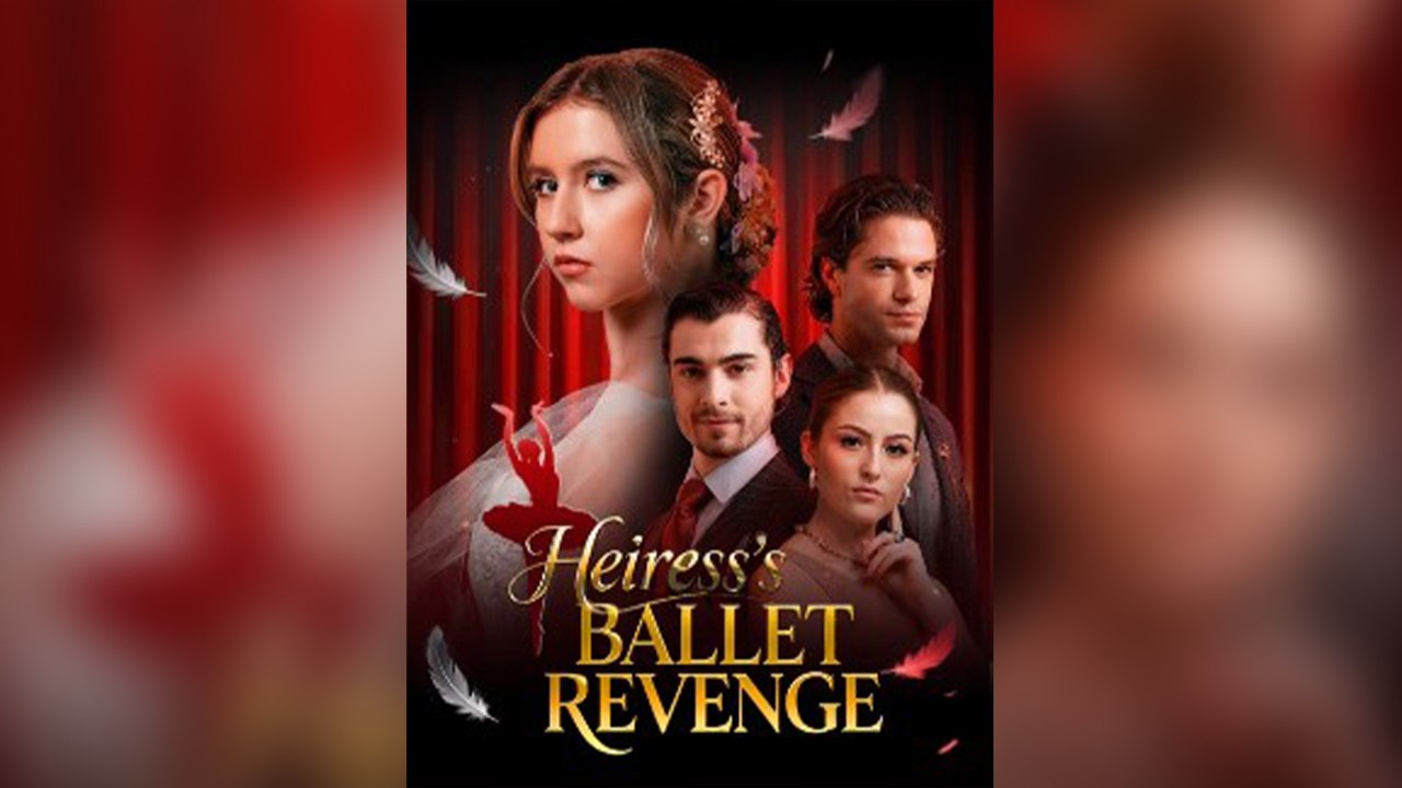 Heiress's Ballet Revenge - 2026 ✅