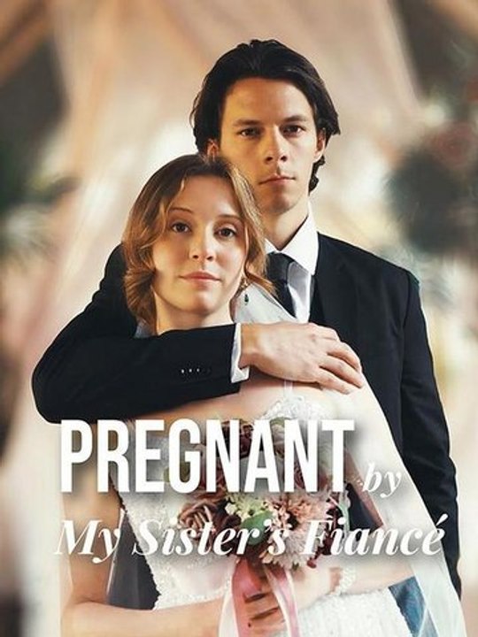 Pregnant By My Sisters Fiancé bilibili