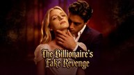 The Billionaire's Fake Revenge