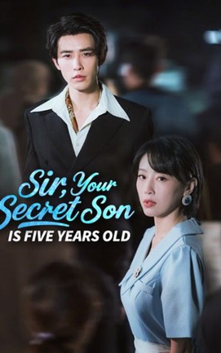 Sir Your Secret Son Is Five Years Old Full Engsub