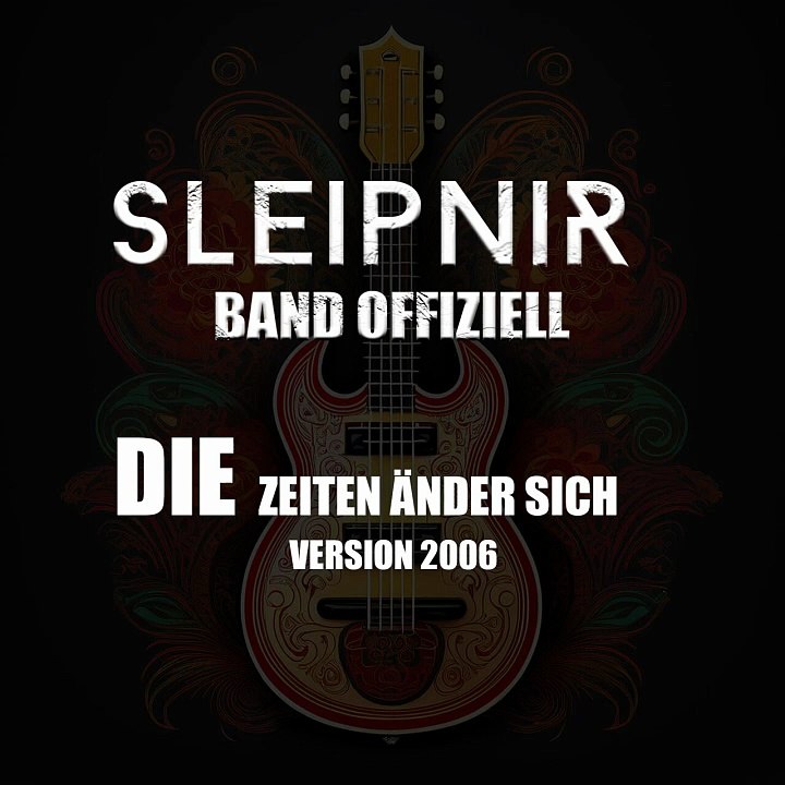Sleipnir - Die Zeiten ändern sich (Version 2006)