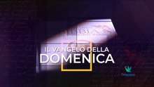 IL VANGELO DELLA DOMENICA del 19 Aprile 2026