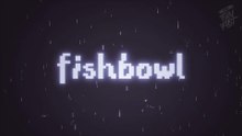 Fishbowl Official Overview Trailer