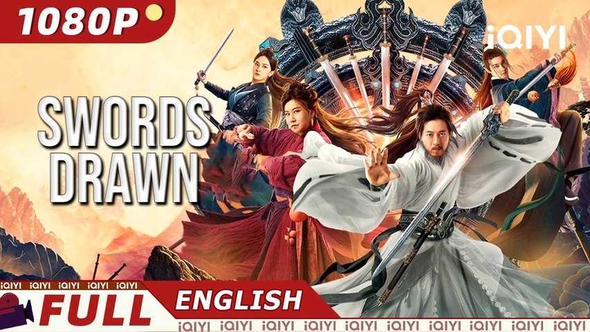 【ENG SUB】Swords Drawn  WuxiaFantasyCostume Drama  New Chinese Movie  iQIYI Movie English