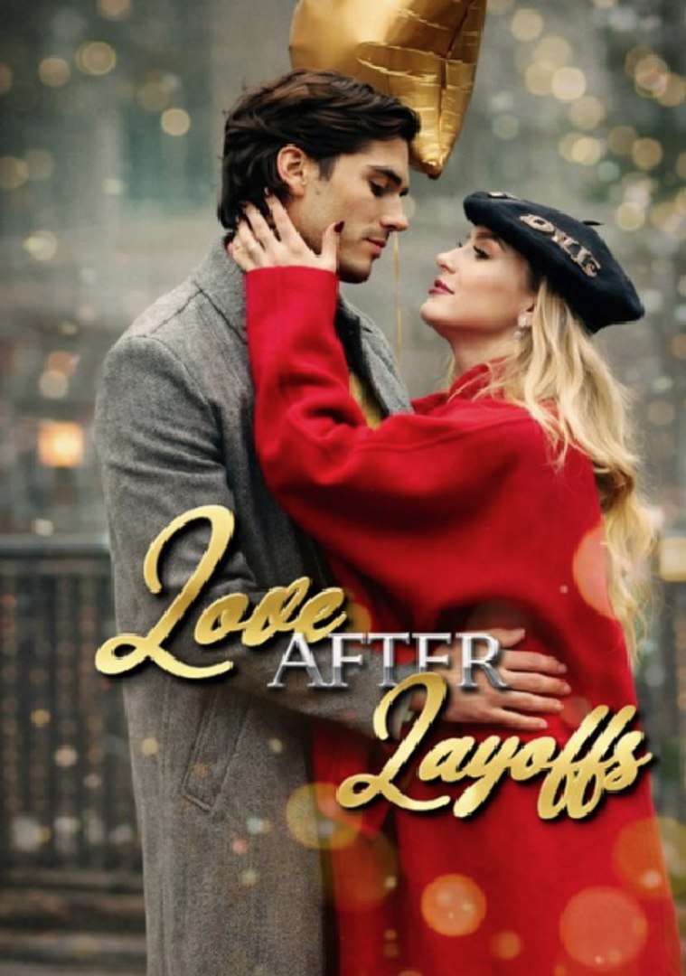 ⁣Love after Layoffs- Full Movie English Sub