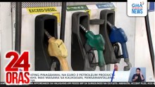 Dating pinagbawal na Euro 2 petroleum products dahil mas masama sa kalikasan, pansamantalang pinayagan pandagdag sa supply | 24 Oras