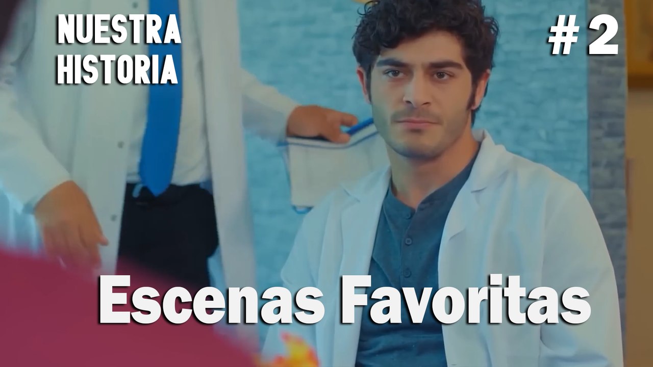 #2 Escenas Favoritas - Nuestra Historia