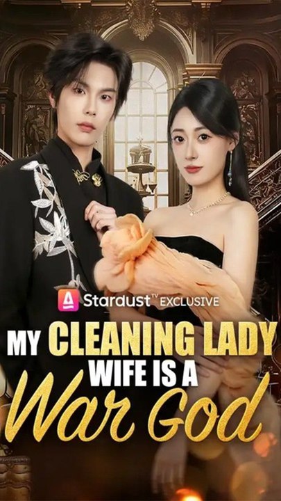 My Cleaning Lady Wife Is a War God - Chinese Drama - English Sub