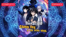 (Doblado) Renacido como rey a los ocho años (Versión completo)