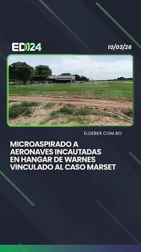 Microaspirado a aeronaves incautadas en hangar de Warnes vinculado al caso Marset