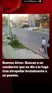 Buenos Aires: Buscan a un conductor que se dio a la fuga tras atropellar brutalmente a un peatón.