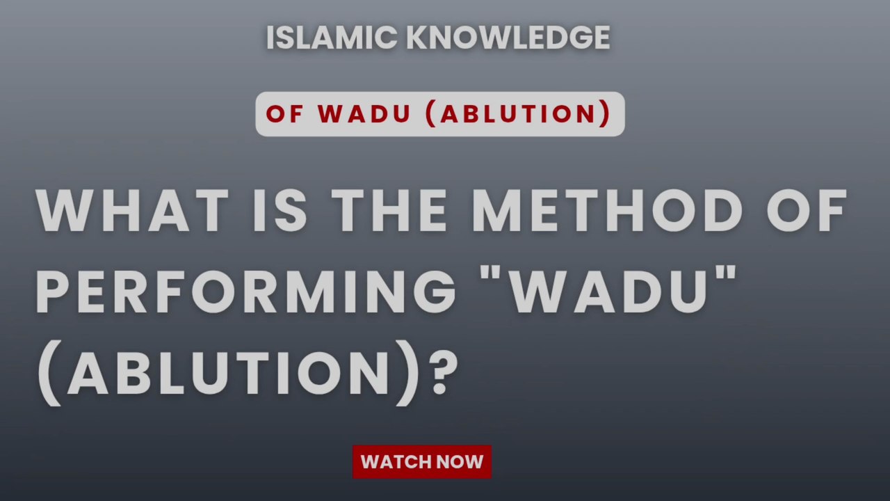 What is the method of performing "Wudu" (Ablution)?