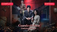 Cuando El Amor Vuelve Nada Es Igual - Full HD Movie [Spanish Sub] | Watch Till The End
