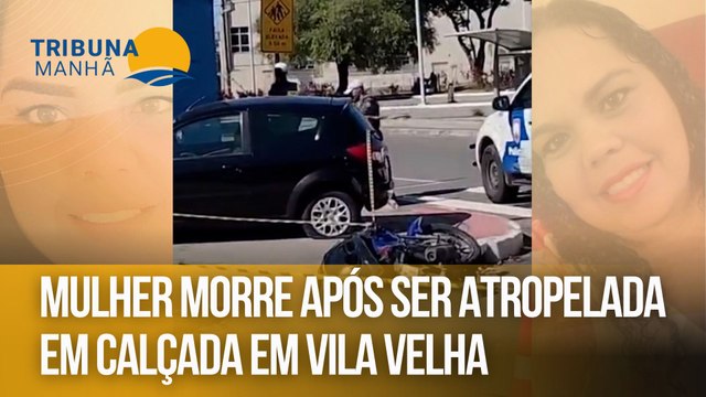 Mulher morre após ser atropelada em calçada em Vila Velha