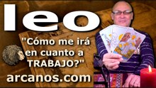 LEO - Video Horóscopo TRABAJO EMPLEADOS Y DESEMPLEADOS - ARCANOS.COM - 22 al 28 de marzo de 2026 - Semana 13