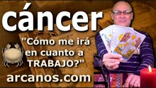 CANCER - Video Horóscopo TRABAJO EMPLEADOS Y DESEMPLEADOS - ARCANOS.COM - 22 al 28 de marzo de 2026 - Semana 13