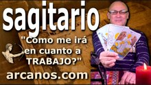 SAGITARIO - Video Horóscopo TRABAJO EMPLEADOS Y DESEMPLEADOS - ARCANOS.COM - 22 al 28 de marzo de 2026 - Semana 13