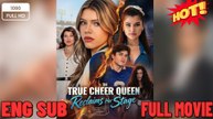The True Cheer Queen Reclaims Her Stage - Full Movie Romance HD