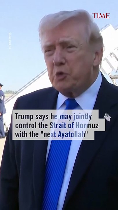 Trump Says He May Jointly Control the Strait of Hormuz With the "Next Ayatollah" [VERTICAL]