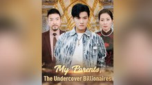 My Parents, The Undercover Billionaires (DUBBED)