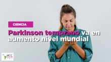 Parkinson temprano va en aumento nivel mundial