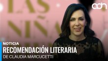 "Las niñas bien", la recomendación literaria de Claudia Marcucetti