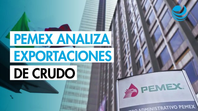 Pemex adopta postura esperar y ver sobre exportaciones ante alza precios crudo: SHCP