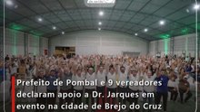 Prefeito de Pombal e 9 vereadores declaram apoio a Dr. Jarques em evento na cidade de Brejo do Cruz