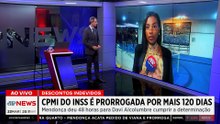 CPMI do INSS é prorrogada por 120 dias em meio ao caso Vorcaro; Denise e Dora comentam