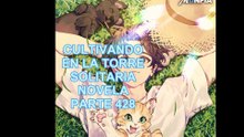 CULTIVANDO EN LA TORRE SOLITARIA NOVELA PARTE 428
