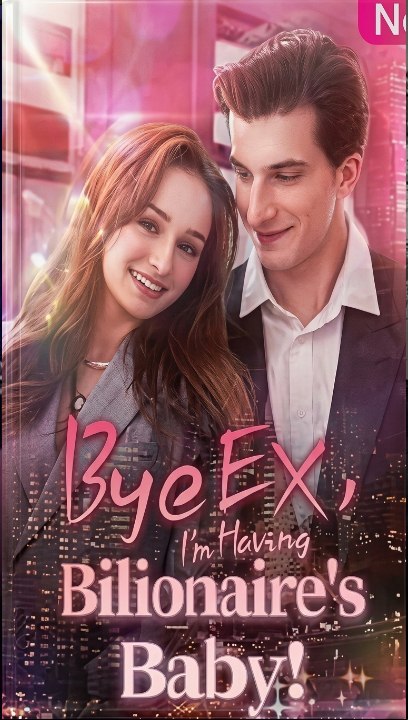 Bye Ex I'm Having Billionaire's Baby Homeless Billionaire Baby Daddy