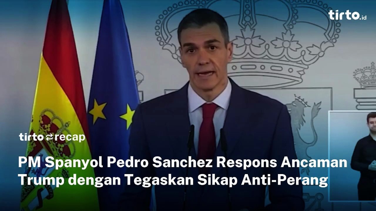 Pedro Sánchez Tegaskan Penolakan Perang, Balas Ancaman Dagang Trump | Tirto Recap