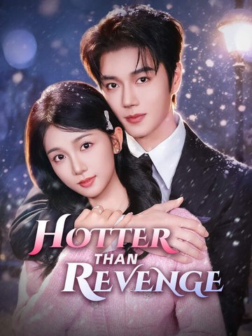 hotter than revenge chinese drama  FULL MOVIES ENGLISH SUB (2026)