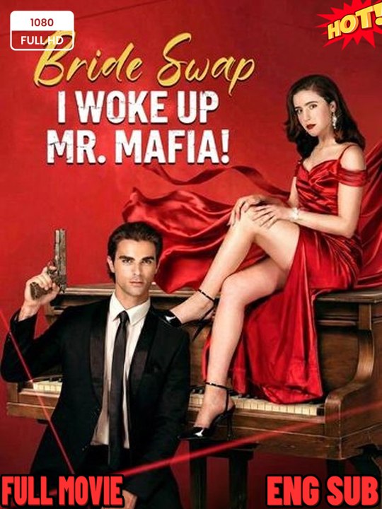 [ Hot 2026🔥] Bride Swap, I Woke Up Mr. Mafia [shortfilm] - Full Episode 🍁