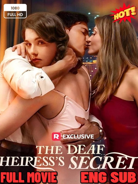 The Deaf Heiress's Secret ❤️Short Drama English Sub FULL