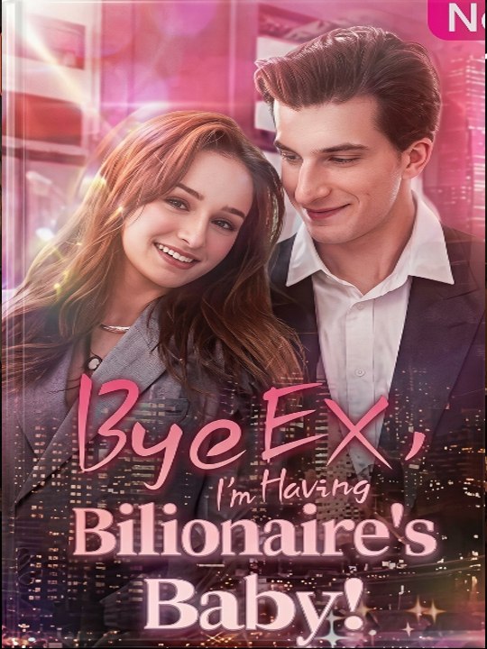 Bye Ex I'm Having Billionaire's Baby #Homeless Billionaire Baby FULL MOVIES ENGLISH SUB (2026)