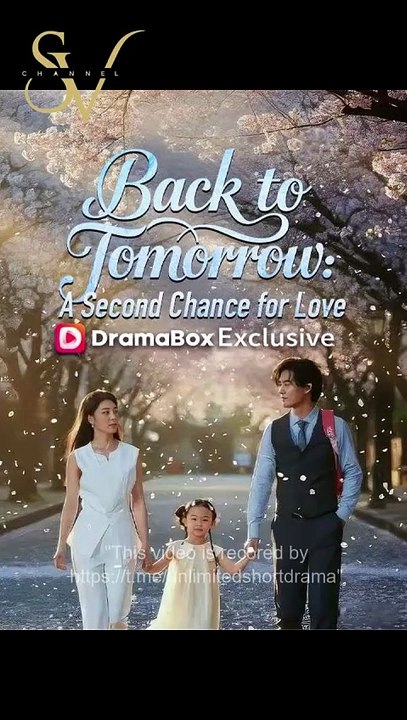[Full EngSub] Back to Tomorrow - A Second Chance for Love - Full HD Movie