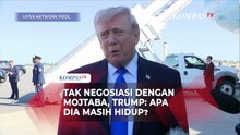 Trump Beber Tak Negosiasi dengan Mojtaba Khamenei: Kami Tidak Tahu Apakah Masih Hidup