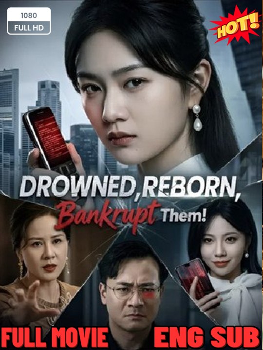 Drowned Reborn Bankrupt Them- Full Drama Movie English Sub