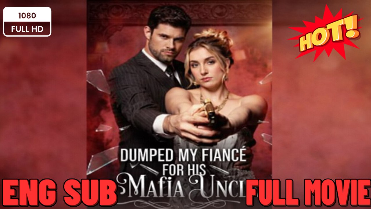 🎁🔥[Hot 2026] Dumped My Fiancé for his Mafia Uncle - Viral Short Drama -FULL