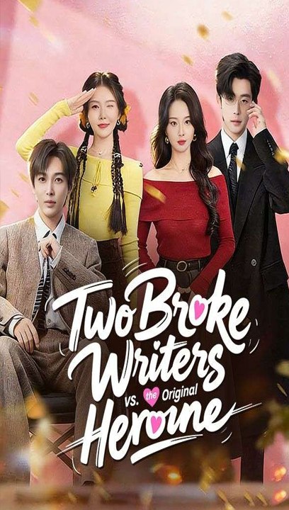 Watch Two Broke Writers vs the Orignial Heroine Chinese Drama - (2026) - FULL DRAMA MOVIES ENGSUB