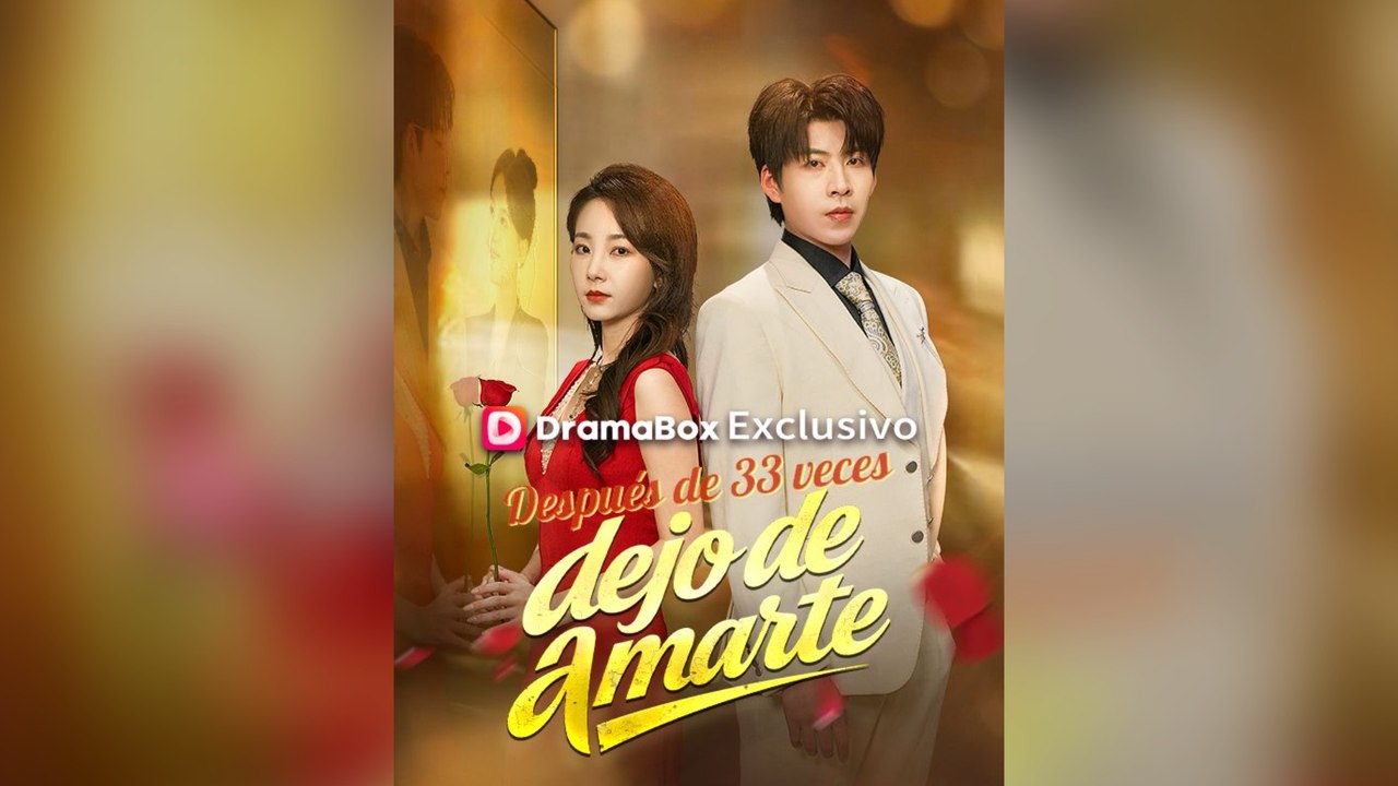 DespuéS De 33 Veces, Dejo De Amarte Drama Chino