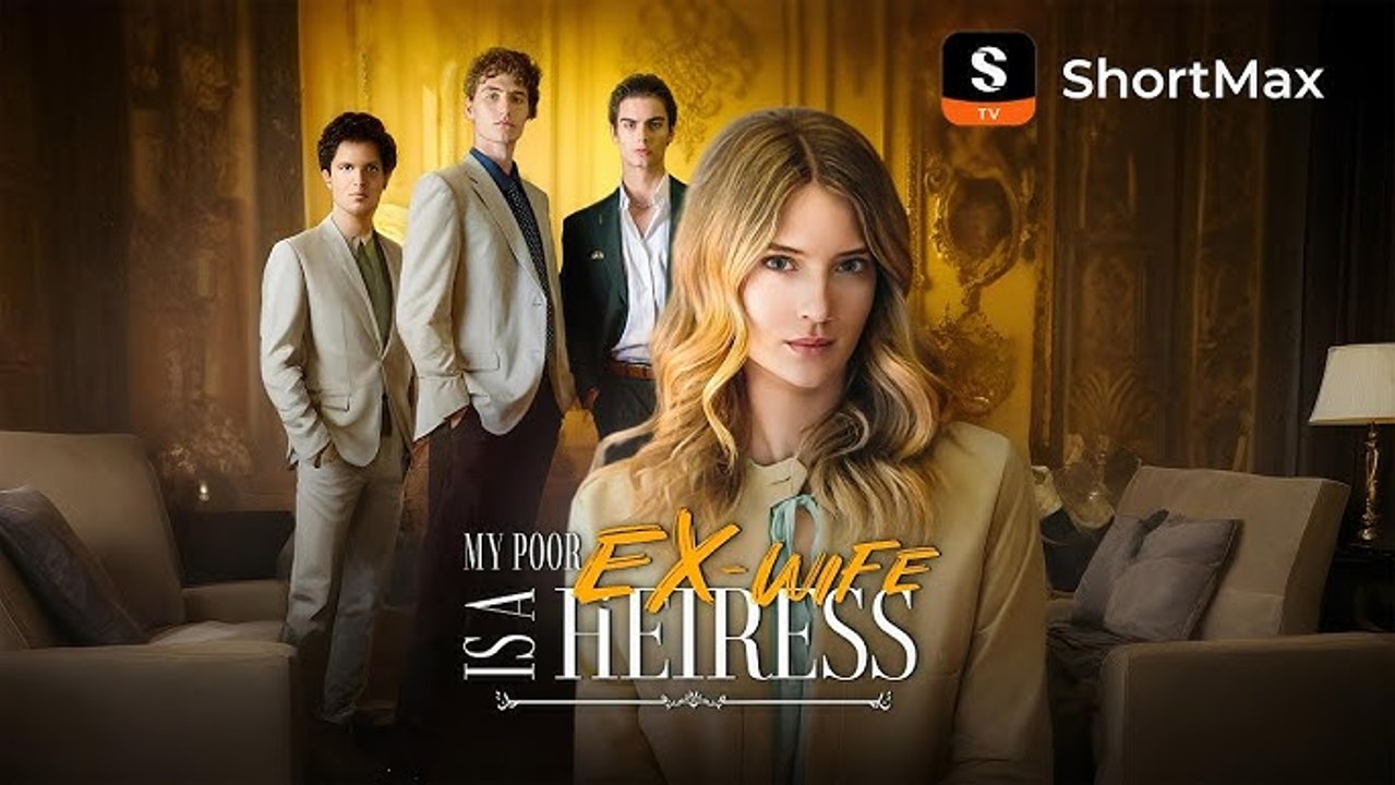 My Poor Ex-Wife Is A Heiress