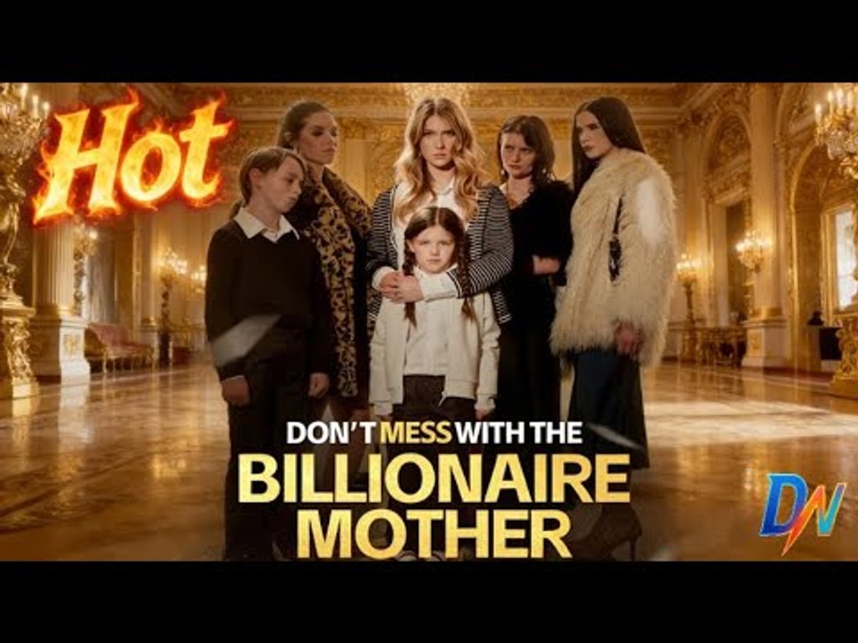 Top 🔥 Don't Mess With The Billionaire Mother